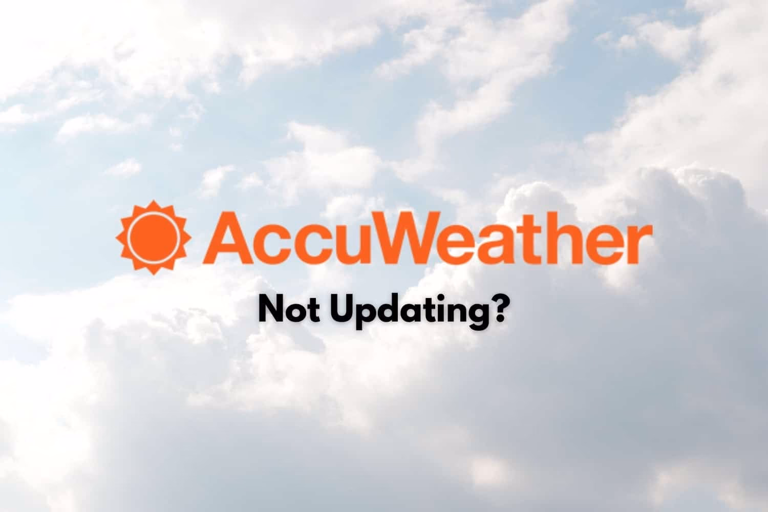 How to fix AccuWeather not updating?