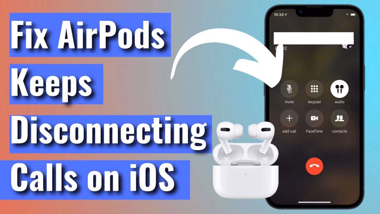 Why do my AirPods keep disconnecting?
