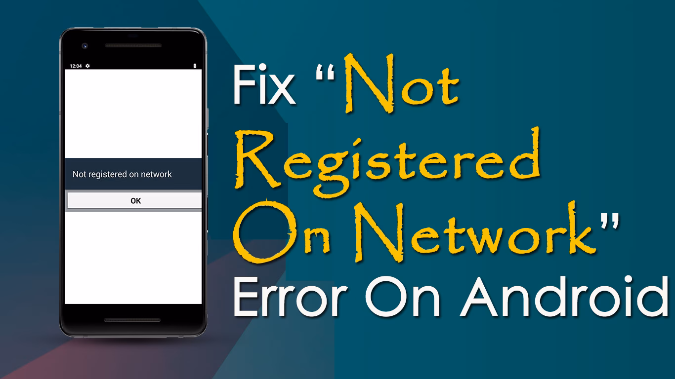 Why am I seeing a 'not registered on network' error?