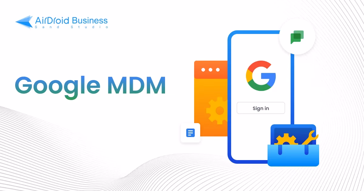 What is Google Mobile Device Management (MDM)?