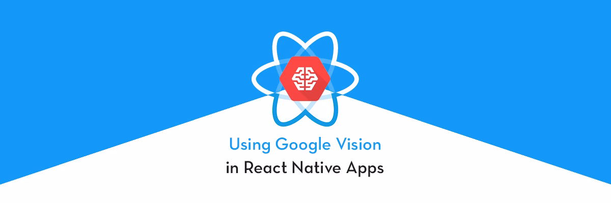 How do I use Google Cloud vision in a React Native App?