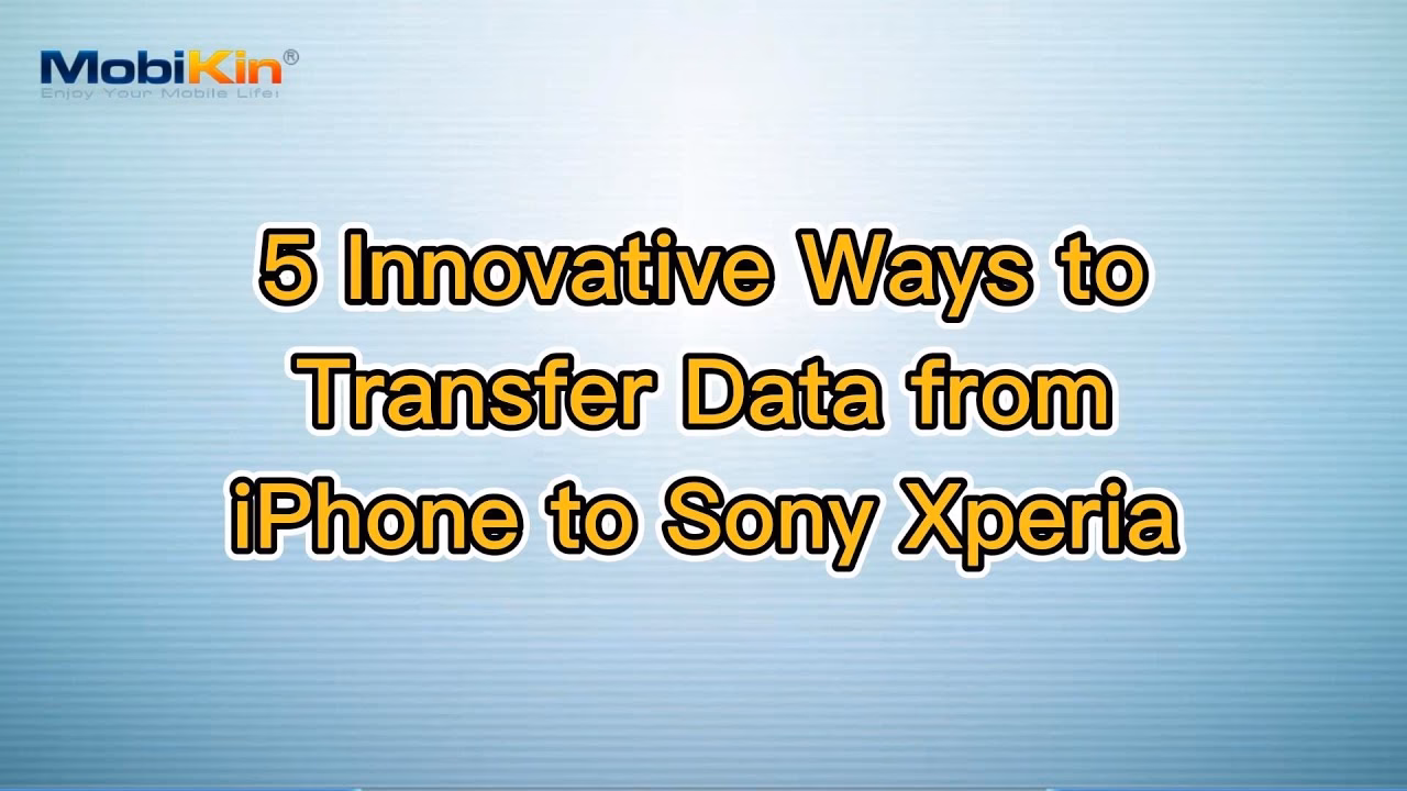 How to transfer content from iPhone to Sony Xperia?