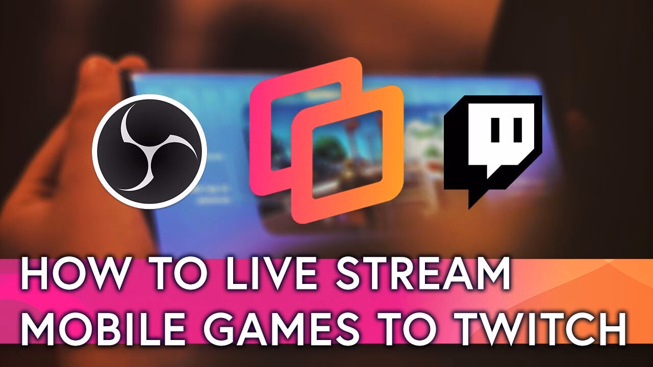 How to stream a mobile game on Twitch?