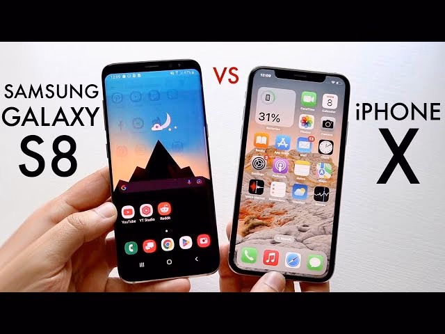 Which phone should I Buy – Apple iPhone X or Samsung Galaxy S8?