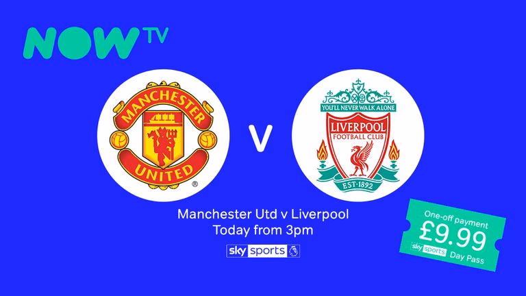 What time does man United vs Liverpool start?