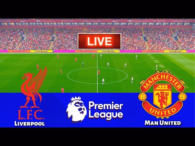 Where can I watch Manchester United vs Liverpool?