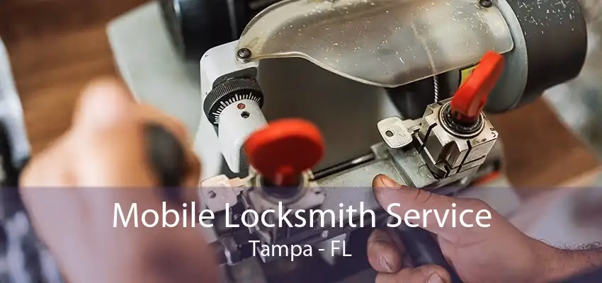 Where can I get a locksmith in Tampa?