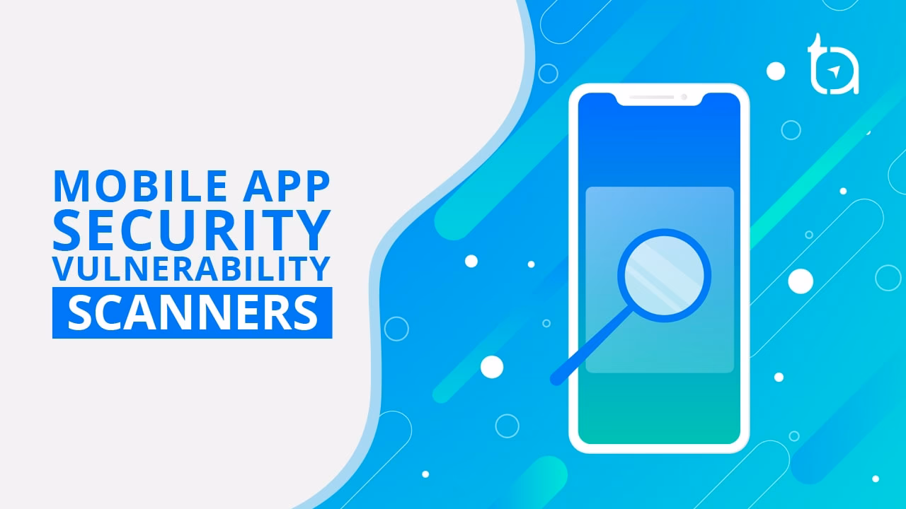 How to find security flaws in mobile apps?