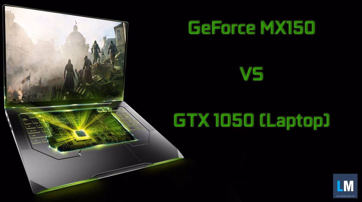 Is GTX 1050 mobile better than GeForce MX150?