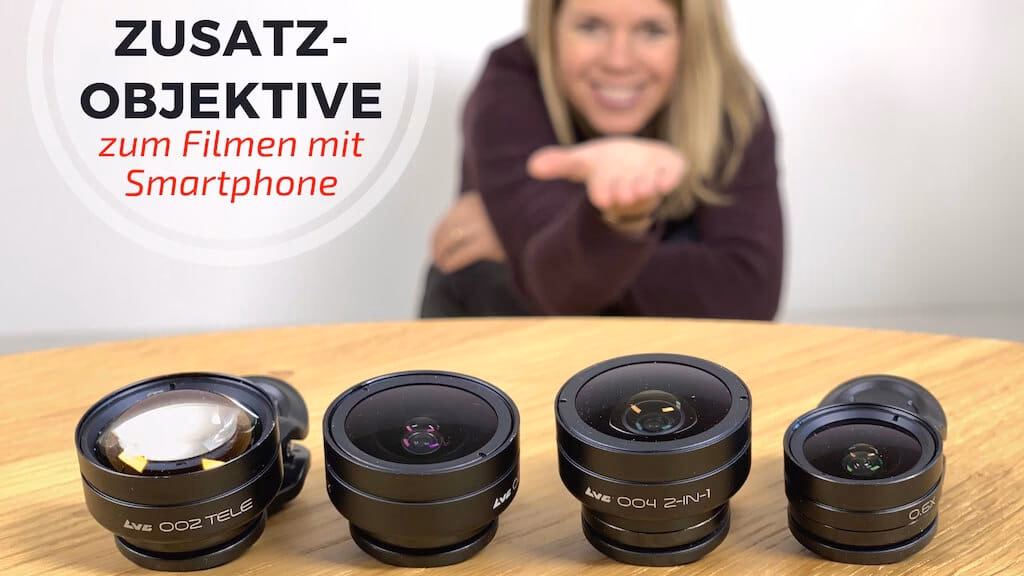 Wie wähle ich das richtige Objektiv für mein Smartphone?