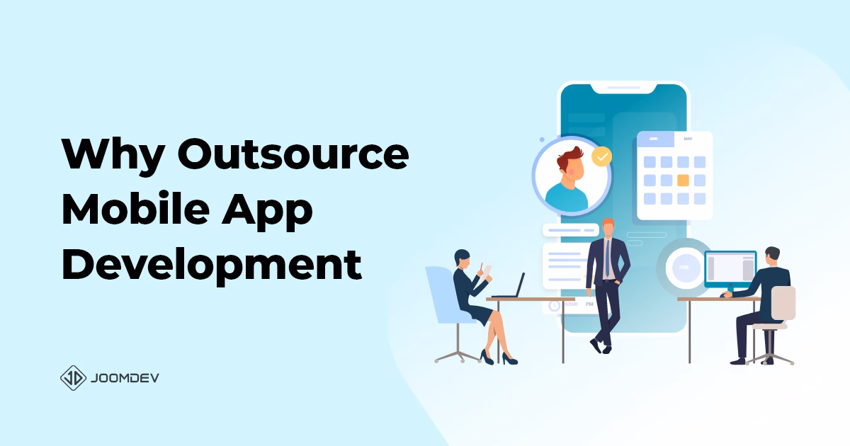 What are the benefits of outsourcing mobile app development?