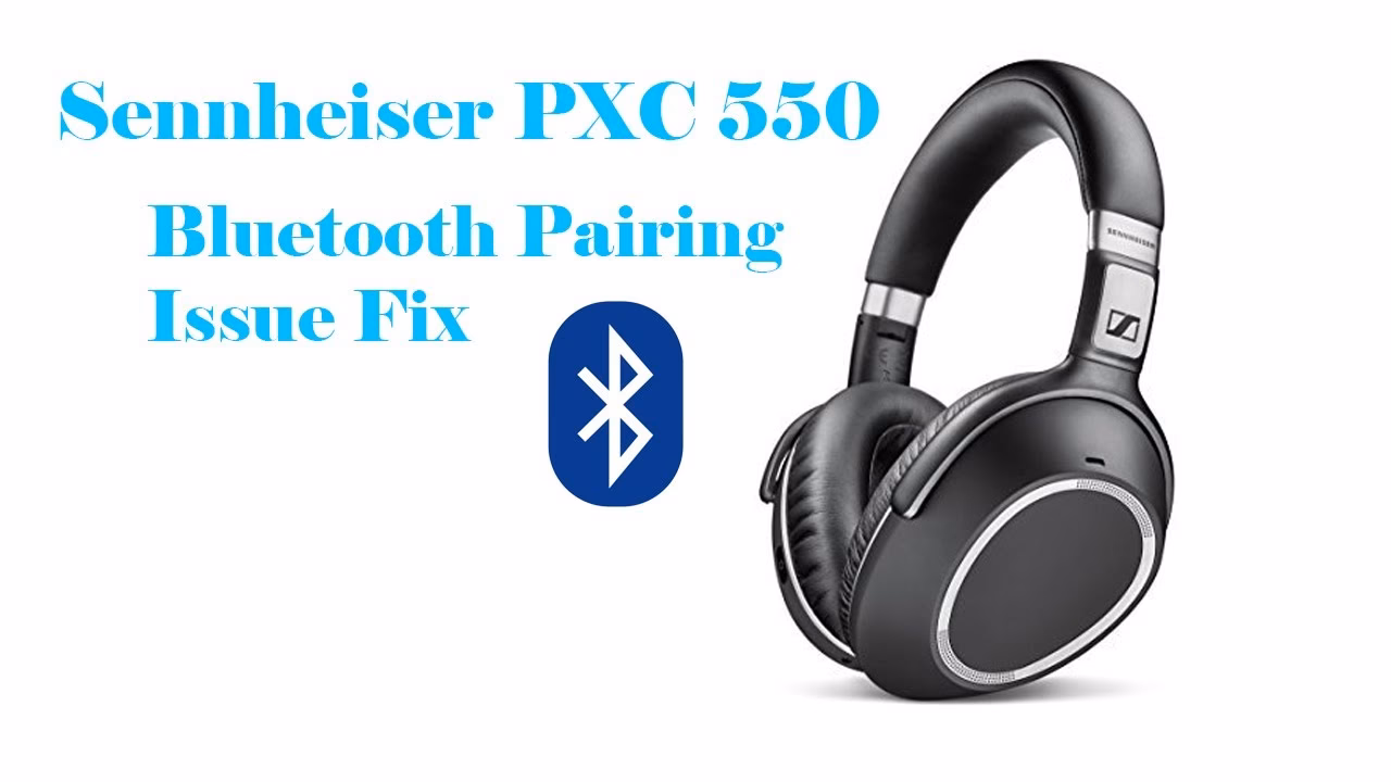 How do I connect my Sennheiser PXC 550 N to my phone?