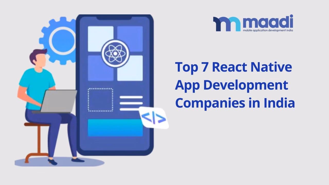 Why should you choose a React Native App Development Company in India?