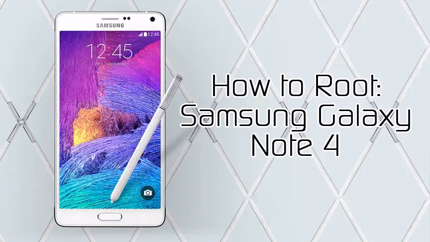 How to root T-Mobile Galaxy Note 4?