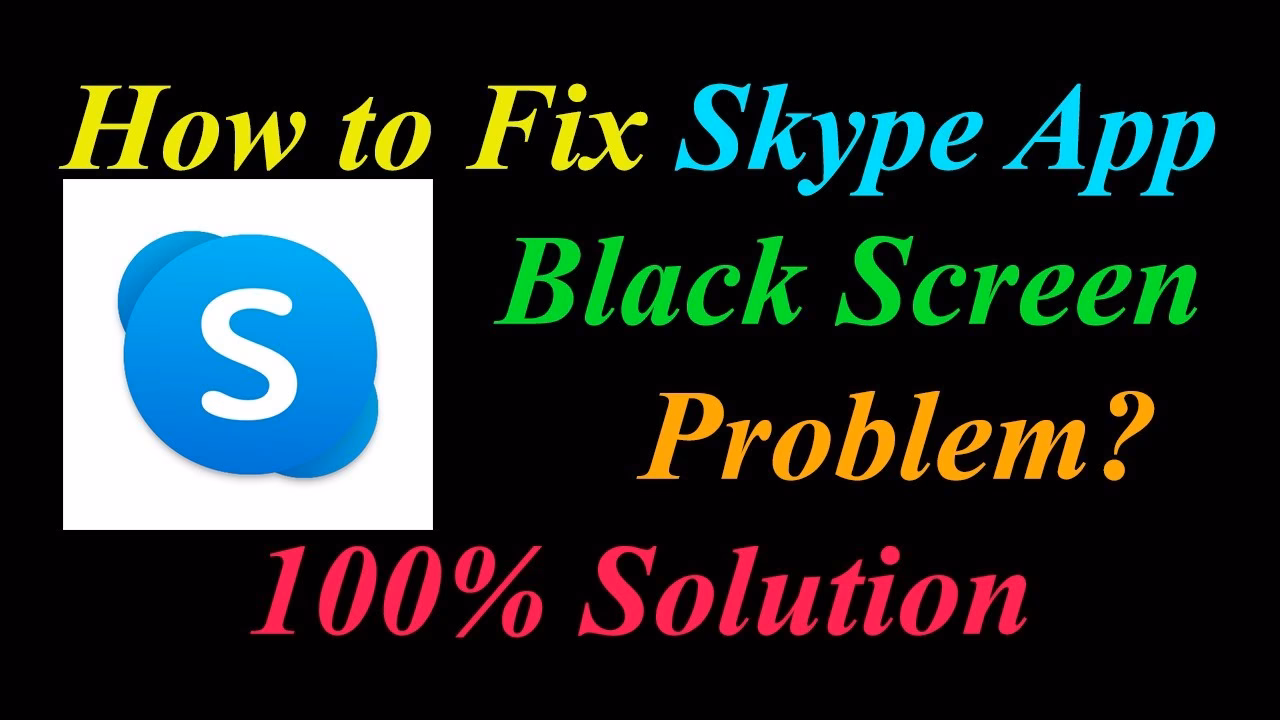 How do I avoid a black screen while using Skype?