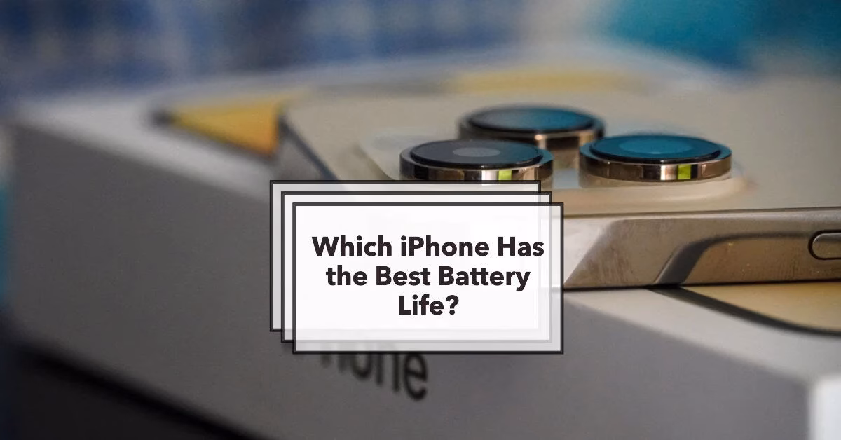 Which iPhone models have a longer battery life?